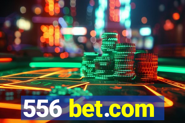 556 bet.com